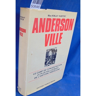 Kantor  : Andersonville. le camp de concentration le plus hallucinant de l'histoire Américaine...