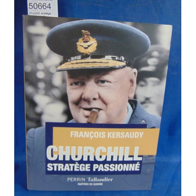 Kersaudy  : Churchill, stratège passionné. Par François Kersaudy...