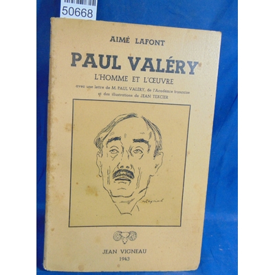 Lafont  : Aimé Lafont. Paul Valéry - L'homme et l'oeuvre. Avec une lettre de M. Paul Valéry et des illustratio