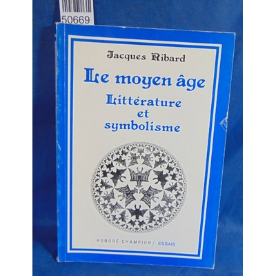 Ribard  : Le Moyen Âge, littérature et symbolisme. Par Jacques Ribard...
