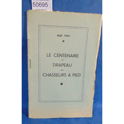 : Le centenaire du drapeau des chasseurs à pied. Mai 1941...