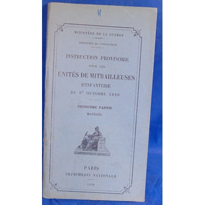 : instruction provisoire pour les unités de mitrailleuses d'infanterie du 1er oct. 1920. -3 Materiel...
