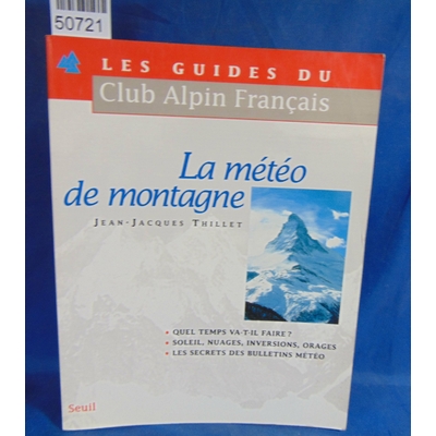 Thillet  : La Météo de montagne. Par Jean-Jacques Thillet...
