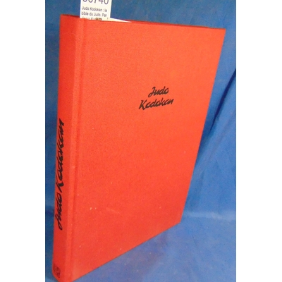Kano  : Judo Kodokan : la bible du Judo. Par Jigoro Kano,Thierry Plée,Valérie Melin...