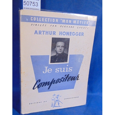 HOonegger  : Je suis compositeur...