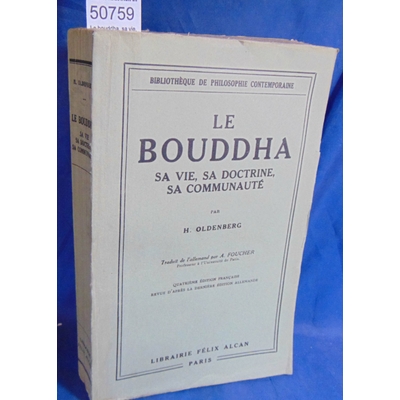 Oldenberg  : Le bouddha, sa vie, sa doctrine, sa communauté...