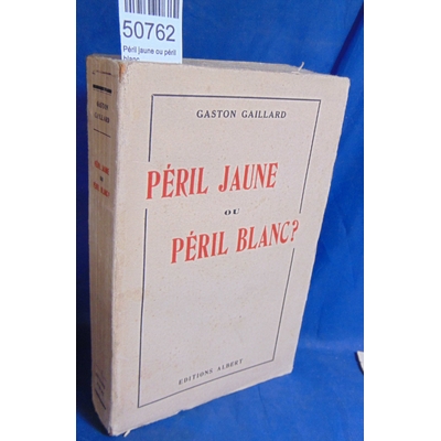 Gaillard  : Péril jaune ou péril blanc...