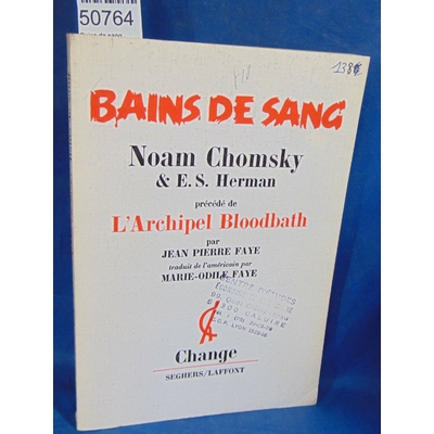 Chomsky  : Bains de sang.. Précédé de l'Archipel Bloodbath par Jean Pierre Faye traduit de l'Américain par Mar