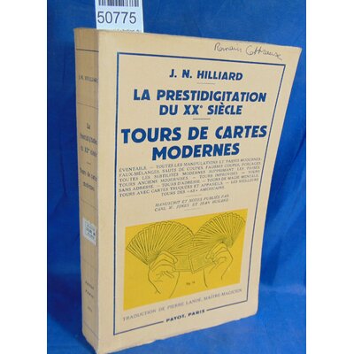 Hilliard  : La prestidigitation du XX° siècle,Tours de cartes modernes...