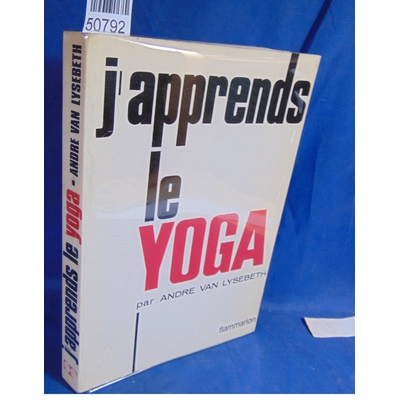 VAN LYSEBETH  : J'apprends le yoga. Par  VAN LYSEBETH André...