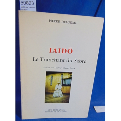 Delorme  : IAIDO. Le Tranchant du sabre...