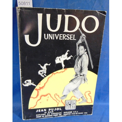 Pujol  : Judo universel. Par Jean Pujol...