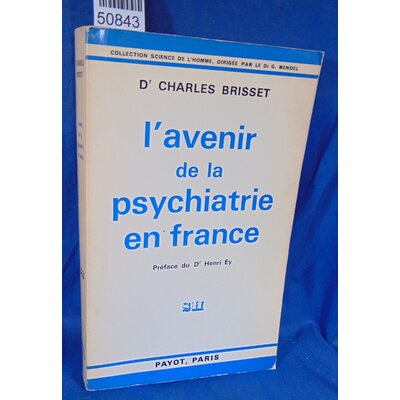 Brisset  : L'Avenir de la psychiatrie en France - Dr Charles Brisset...