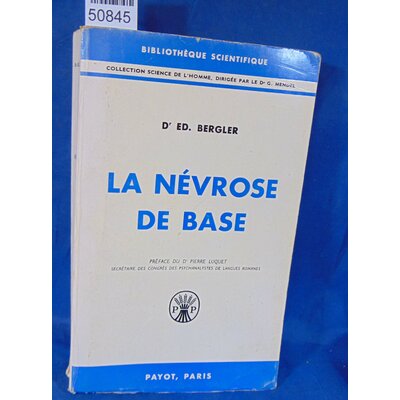 Bergler  : La  névrose de base - Regression Orale Et Masochisme Psychique. ParBERGLER Dr Ed...