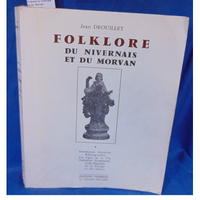Drouillet  : Folklore du nivernais et du  Morvan...