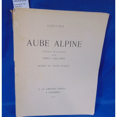Rey  : Aube alpine. Par Guido Rey...