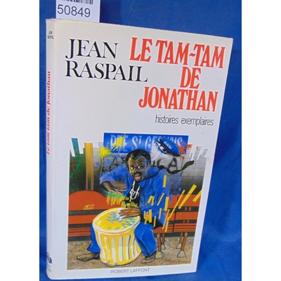 Raspail  : LE TAM-TAM DE JONATHAN. Ave un envoi Jean Raspail...