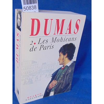 Dumas  : Les Mohicans de Paris, tome 2. Alexandre Dumas, Claude Schopp (Sous la direction de)...