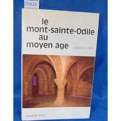 UHRY  : Le Mont Sainte Odile au Moyen Âge. UHRY Georges...