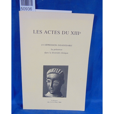 : Les actes du XIIIe la dépression insaisissable...