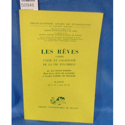 collectif  : les reves comme unité de la vie psychique. Madrid (1-2 et 3 juin 1974). Trente-quatrième congrès