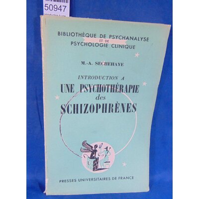 Sechehaye  : introduction à une psychothérapie des schizophrenes...