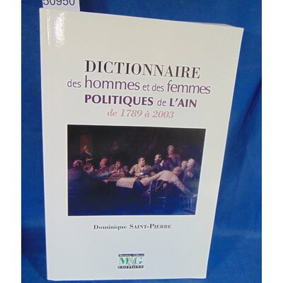 Saint-Pierre  : Dictionnaire des hommes et des femmes politiques de l'Ain de 1789 à 2003. Par Dominique Saint-