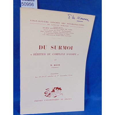 Roch  : du surmoi. "Héritier du complexe d'Oedipe"....