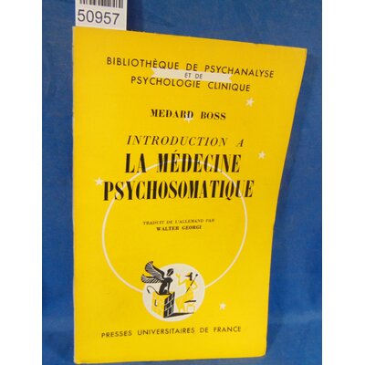boss  : Introduction à la médecine psychosomatique. Par BOSS, Médard...
