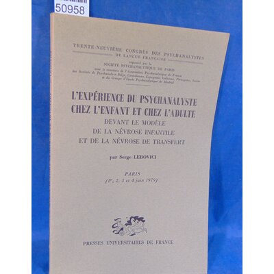 Lebovici  : L'expérience du psychanalyste chez l'enfant et chez l'adulte devant le modèle de la névrose infant