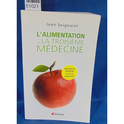 Seignalet  : L'alimentation ou la troisième médecine. Par Jean Seignalet...