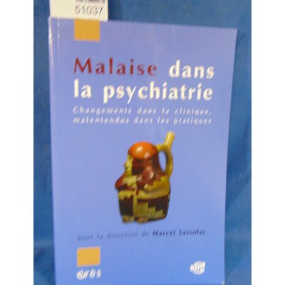 Sassolas  : Malaise dans la psychiatrie : Changements dans la clinique, malentendus dans les pratiques. Par Ma