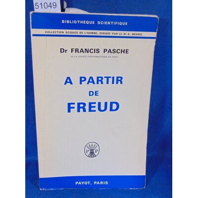 Pasche  :  A partir de Freud. Par Francis Pasche...