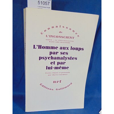 Gardiner  : L'homme aux loups par ses psychanalystes et par lui-même. Par Muriel Gardiner, Luc Weibel (Traduct