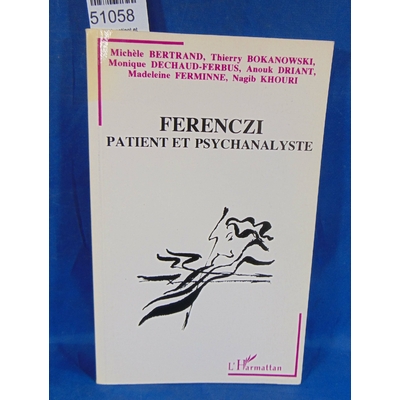 : Ferenczi, patient et psychanalyste. Par Collectif...