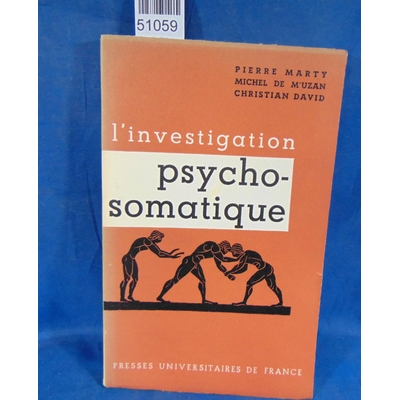 Marty  : L'Investigation Psychosomatique - Sept Observations Cliniques. - De M'Uzan Michel Et David Christian