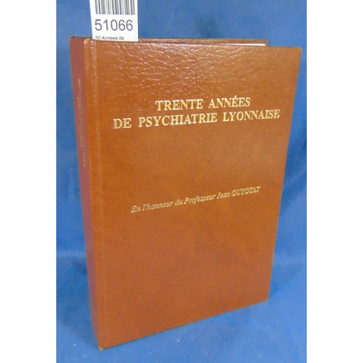 Collectif  : 30 Annees de Psychiatrie Lyonnaise. Par Collectif...