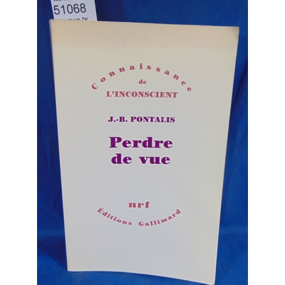 Pontalis  : Perdre de vue. Par J.-B. Pontalis...