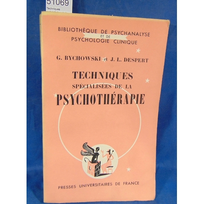 Bychowski  : Techniques spécialisées de la psychothérapie.Par Gustav Bychowski, J. Louise Despert...