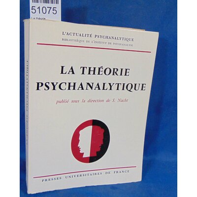 Nacht  : La thèorie psychanalytique. (Nacht , sous la direction de S. )...