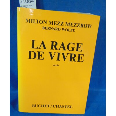 Mezzrow  : La rage de vivre. Milton Mezz Mezzrow, Bernard Wolfe, Henry Miller (Préface), Marcel Duhamel (Tradu