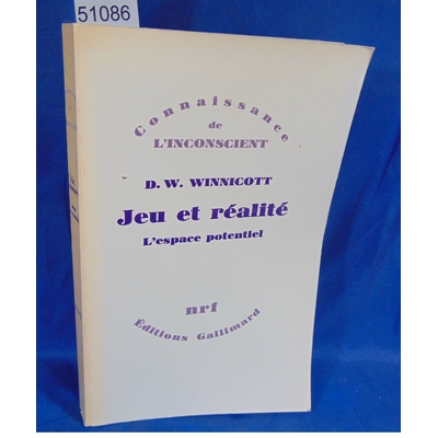 Winnicott  : Jeu et réalité - L'espace potentiel de Winnicott,D.W....