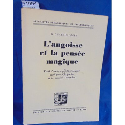 Odier  : L'angoisse et la pensée magique : Essai d'analyse psychogénétique appliquée à la phobie et la névrose