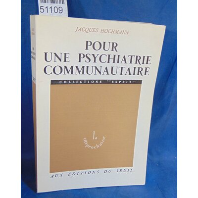 Hochmann  : POUR UNE PSYCHIATRIE COMMUNAUTAIRE. Par Jacques Hochmann...