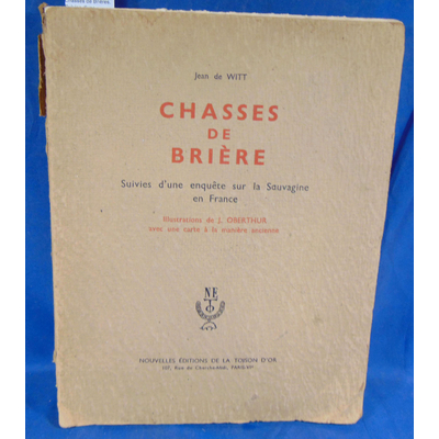 Witt  : Chasses de Brières. Suivies d'une enquête sur la sauvagine en France ...