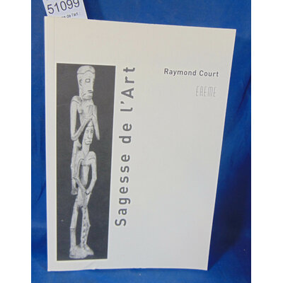 Court  : Sagesse de l'art : Arts plastiques, musique, philosophie. Par Raymond Court...