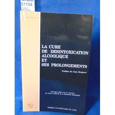Saliba  : La cure de désintoxication alcoolique et ses prolongements - C. Saliba...