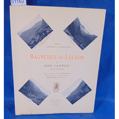 KERVILLE  : Autour du canton de Bagnères de Luchon ( Haute-Garonne  ). Par GADEAU de KERVILLE Henri...