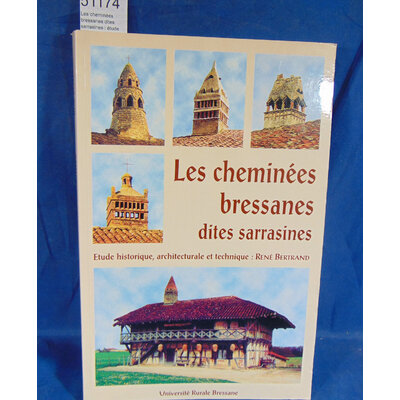 Bertrand  : Les cheminées bressanes dites sarrasines : étude historique, architecturale et technique. Par René