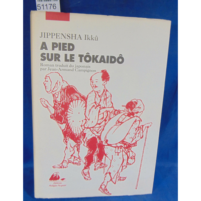 Jippensha  : À pied sur le Tôkaidô. Par Ikkû Jippensha...